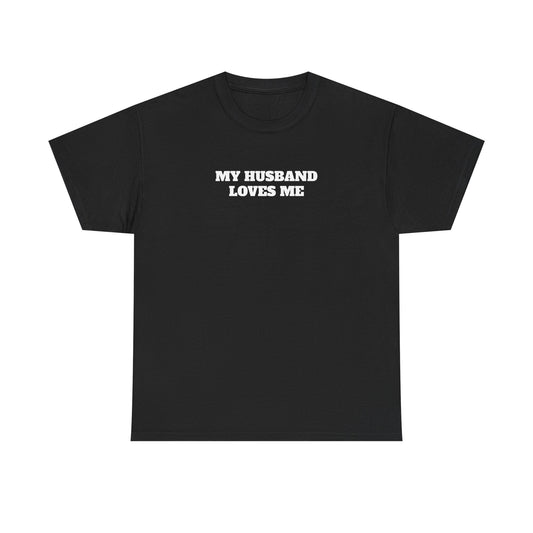 My Husband Loves Me T-Shirt