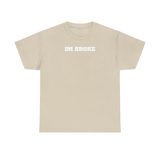 I'm Broke T-Shirt