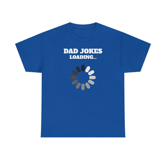 Dad Jokes Loading... T-shirt