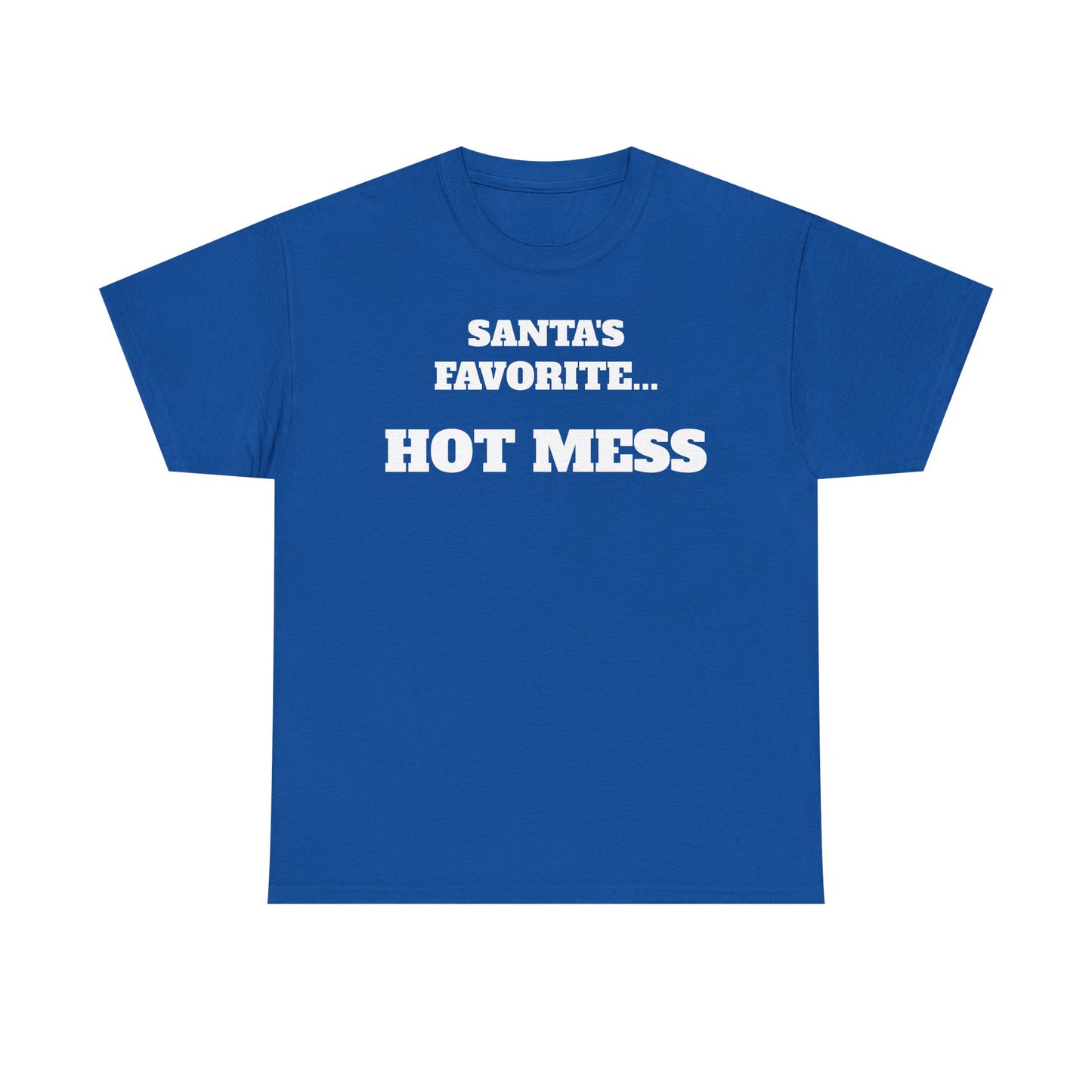 Santa's Favorite... HOT MESS T-Shirt