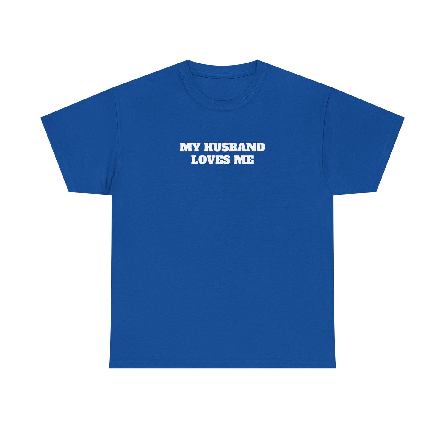 My Husband Loves Me T-Shirt