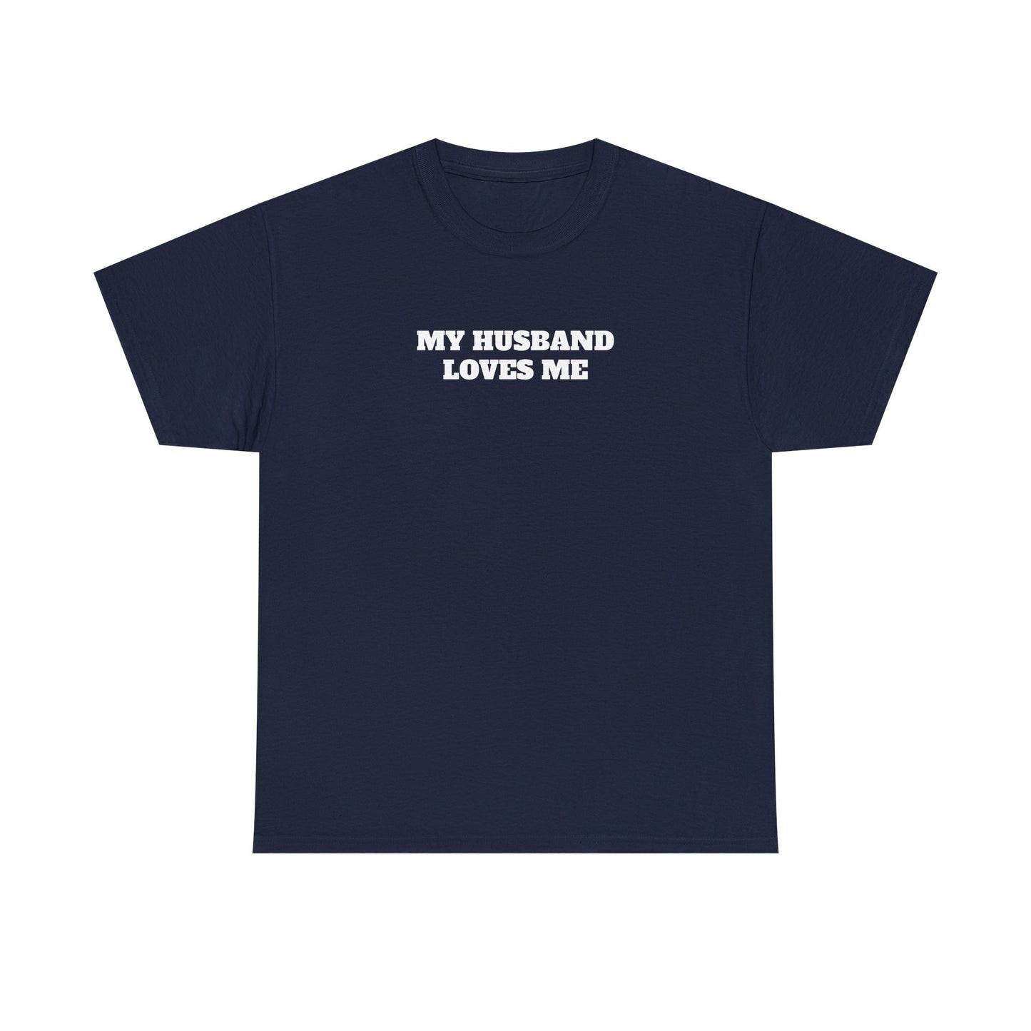 My Husband Loves Me T-Shirt