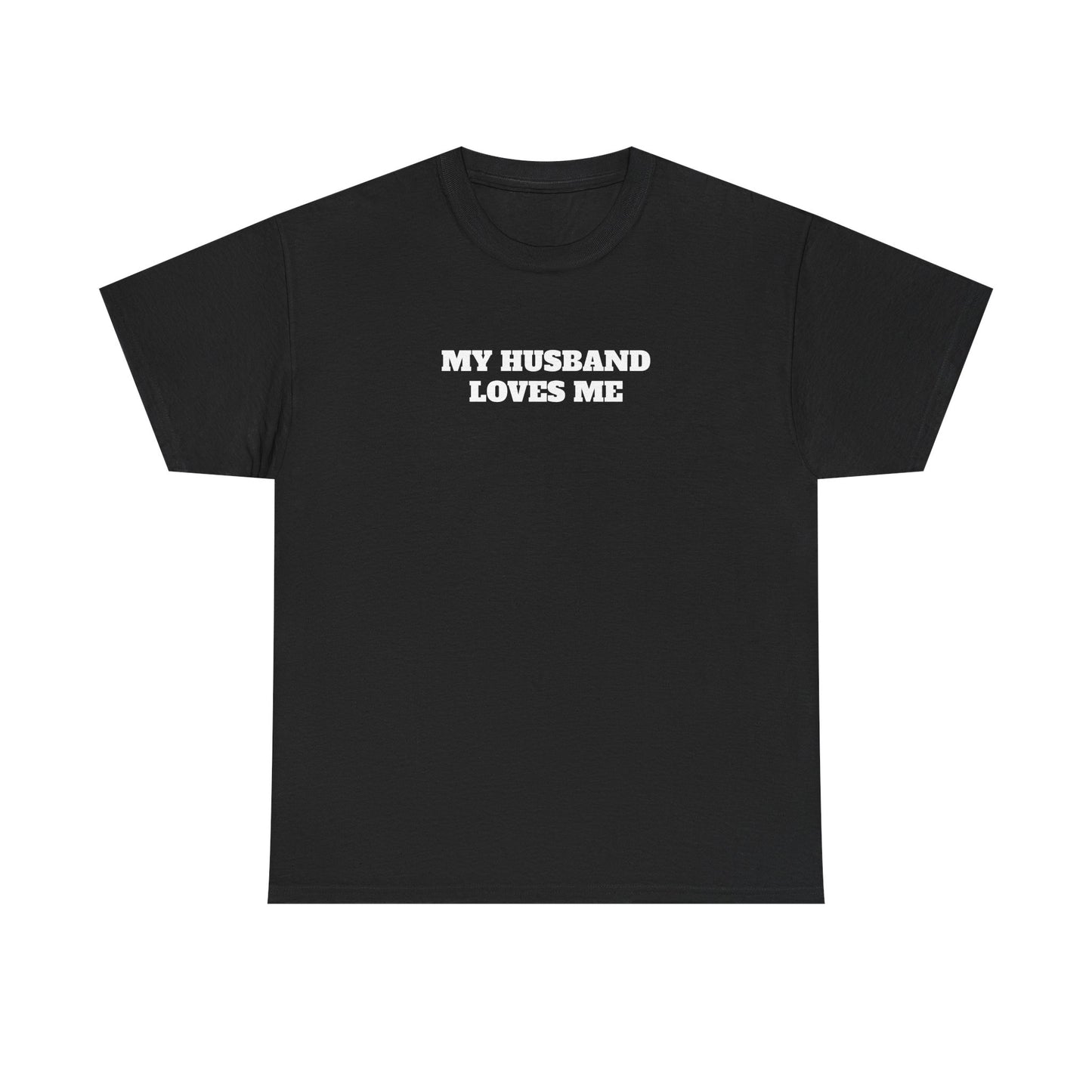 My Husband Loves Me T-Shirt