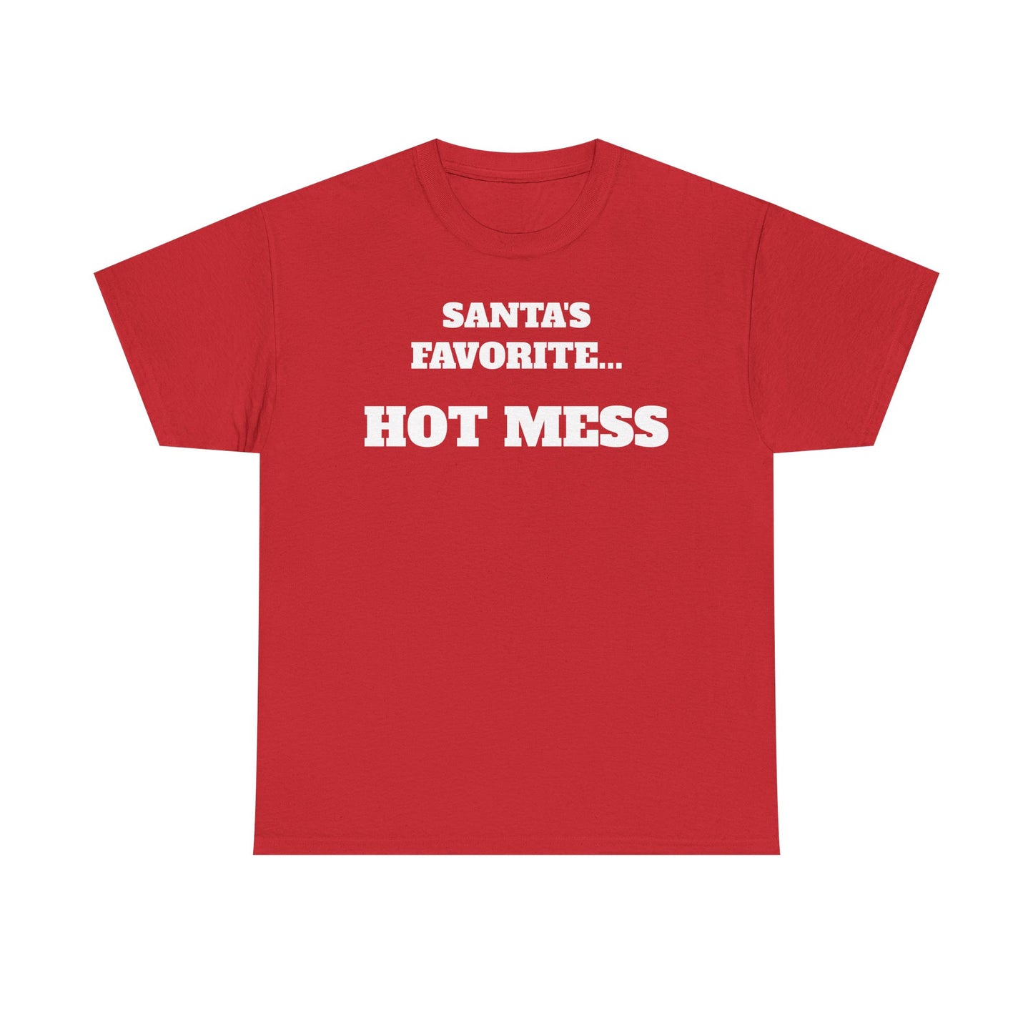 Santa's Favorite... HOT MESS T-Shirt