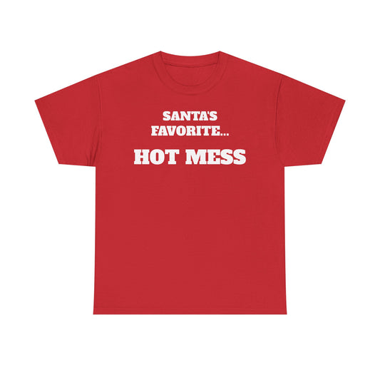 Santa's Favorite... HOT MESS T-Shirt