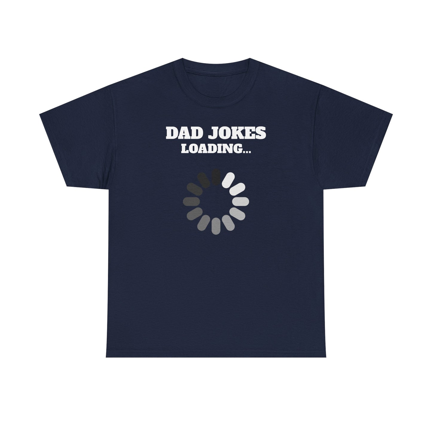 Dad Jokes Loading... T-shirt